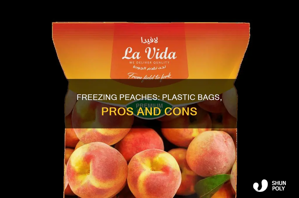 can you freeze peaches in plastic bags