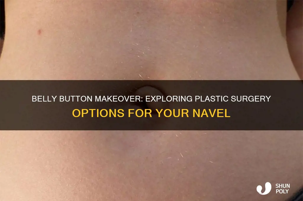 can you get belly button plastic surgery