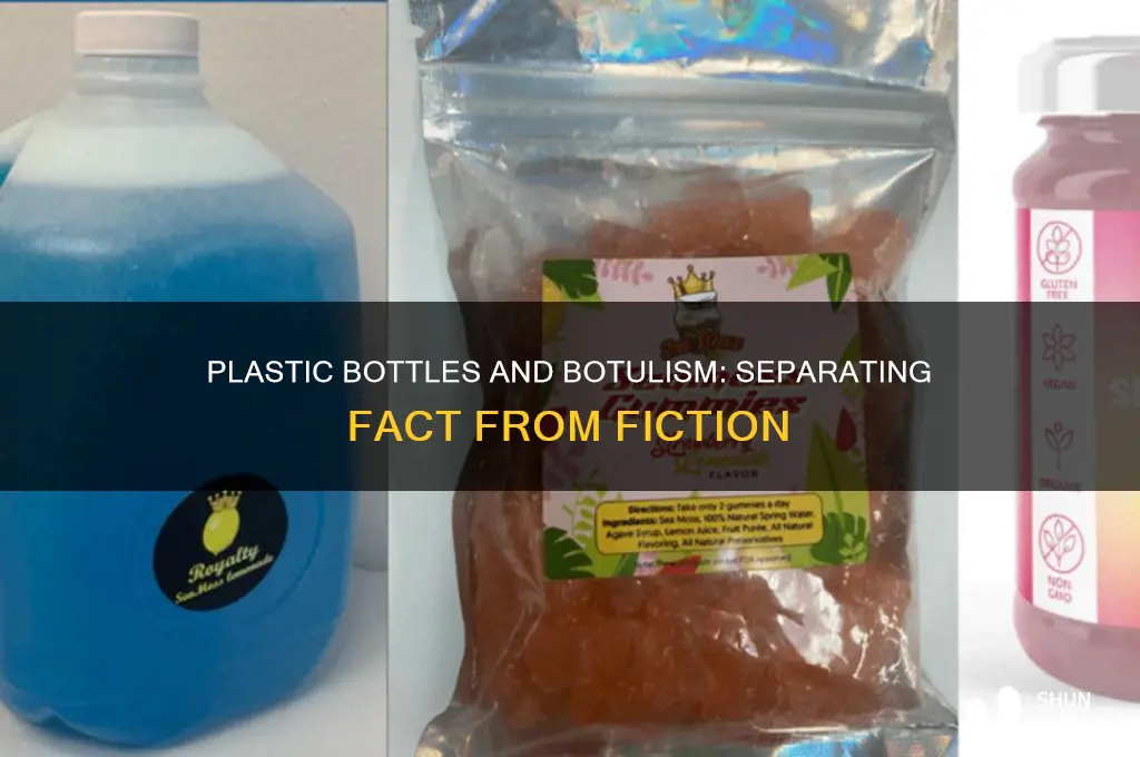 can you get botulism from plastic bottles