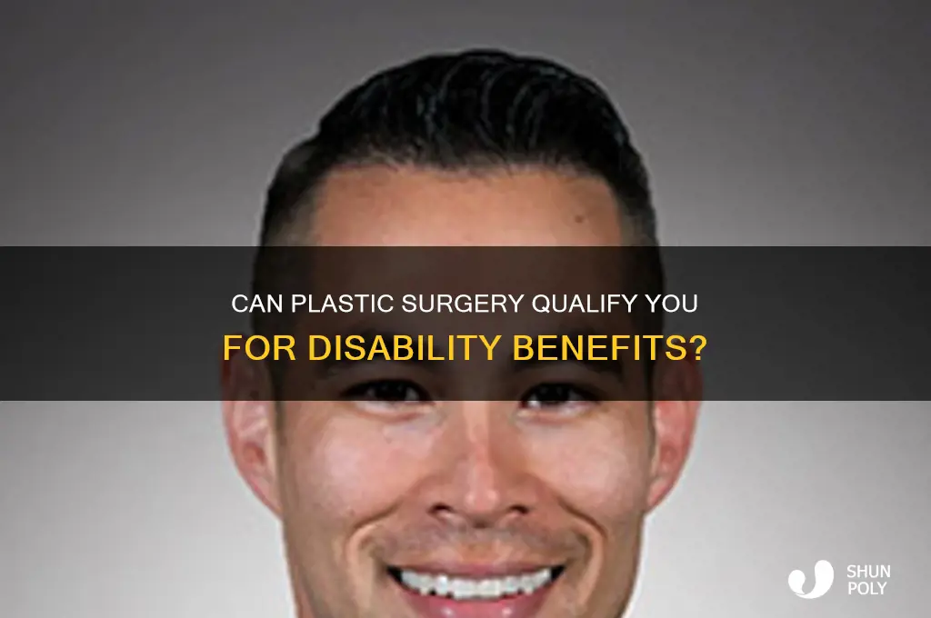 can you get disability for plastic surgery