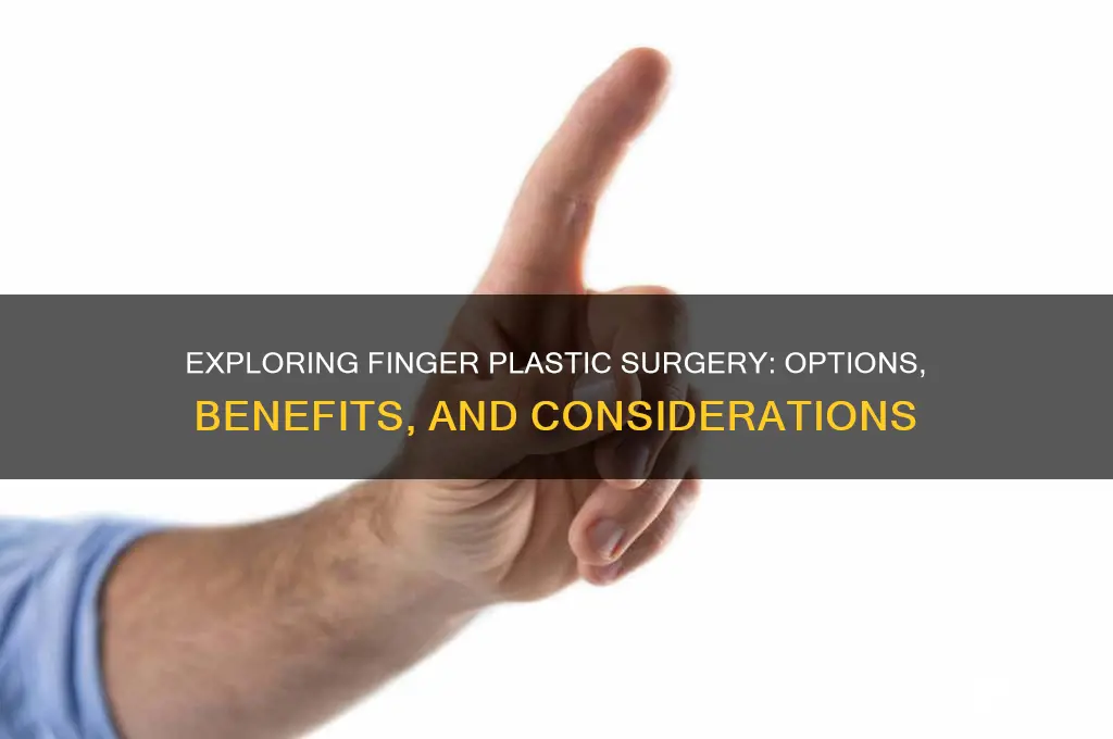 can you get finger plastic surgery