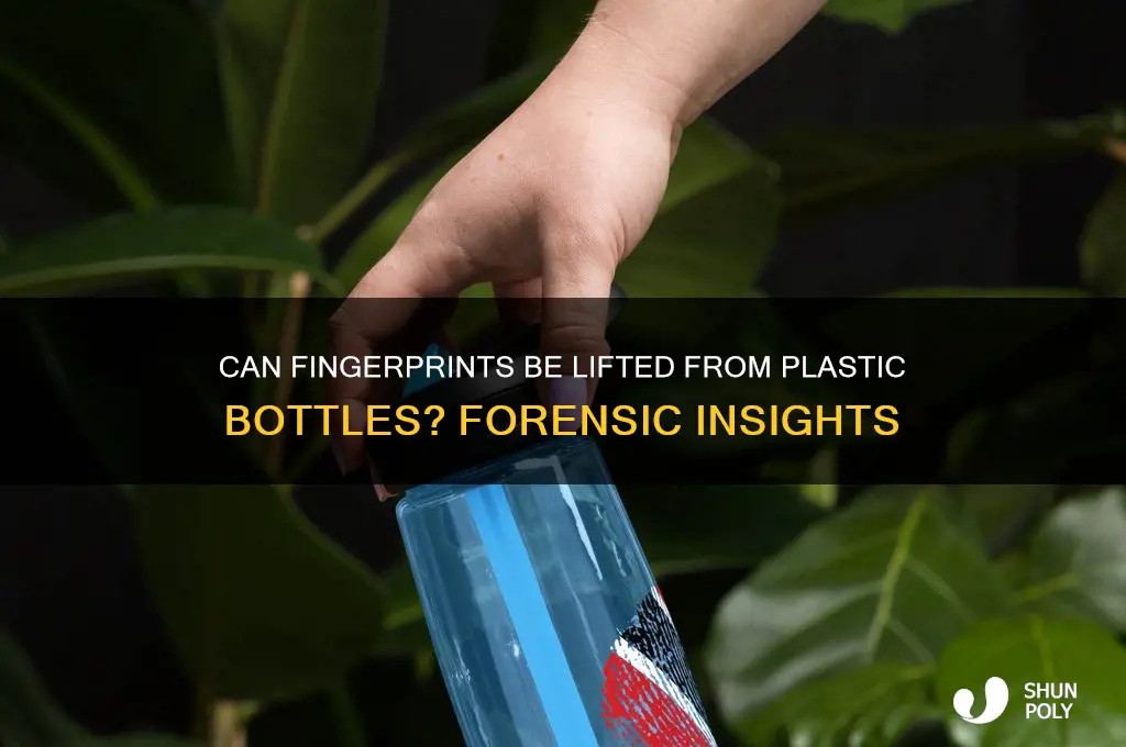 can you get fingerprints off a plastic bottle