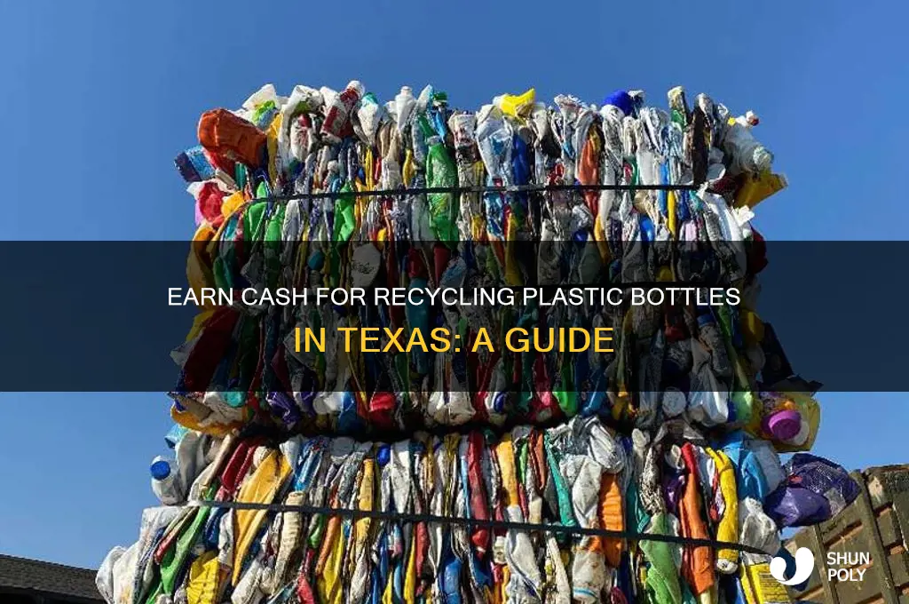 can you get money for recycling plastic bottles in texas