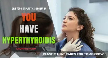 Hyperthyroidism and Plastic Surgery: What You Need to Know