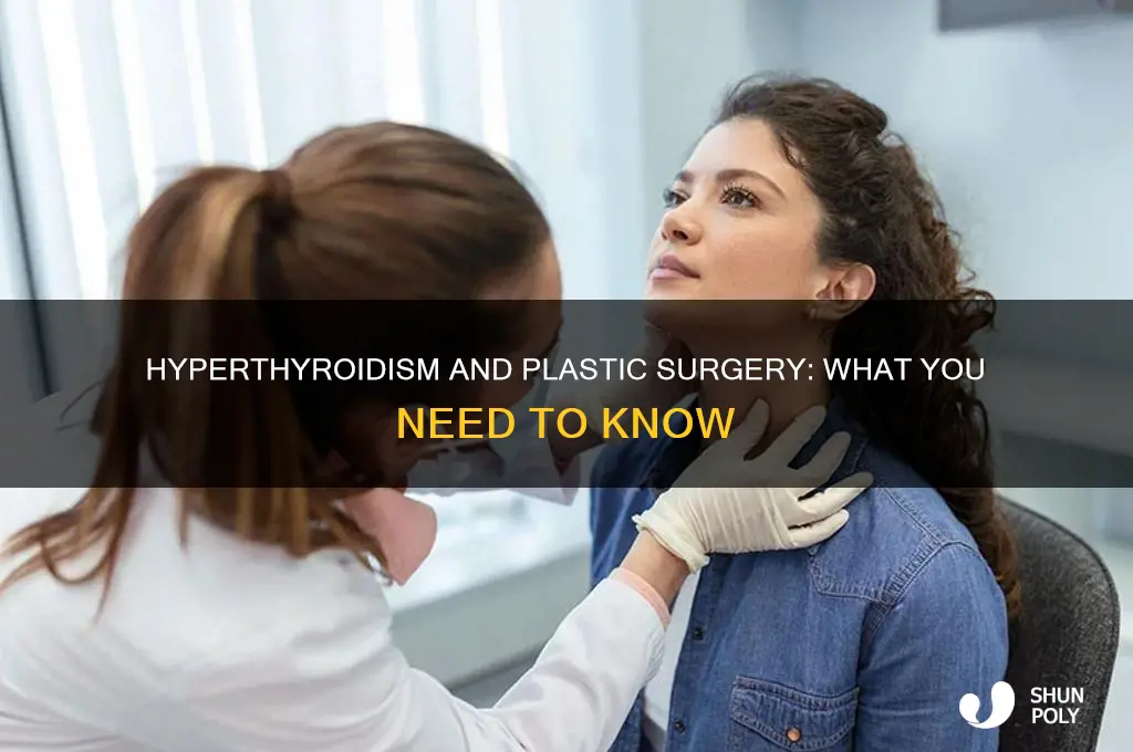 can you get plastic surgery if you have hyperthyroidism