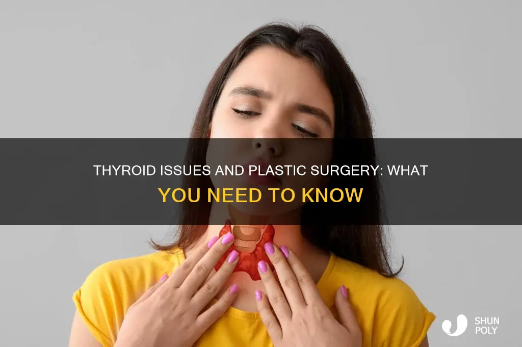 can you get plastic surgery if you have thyroid problems