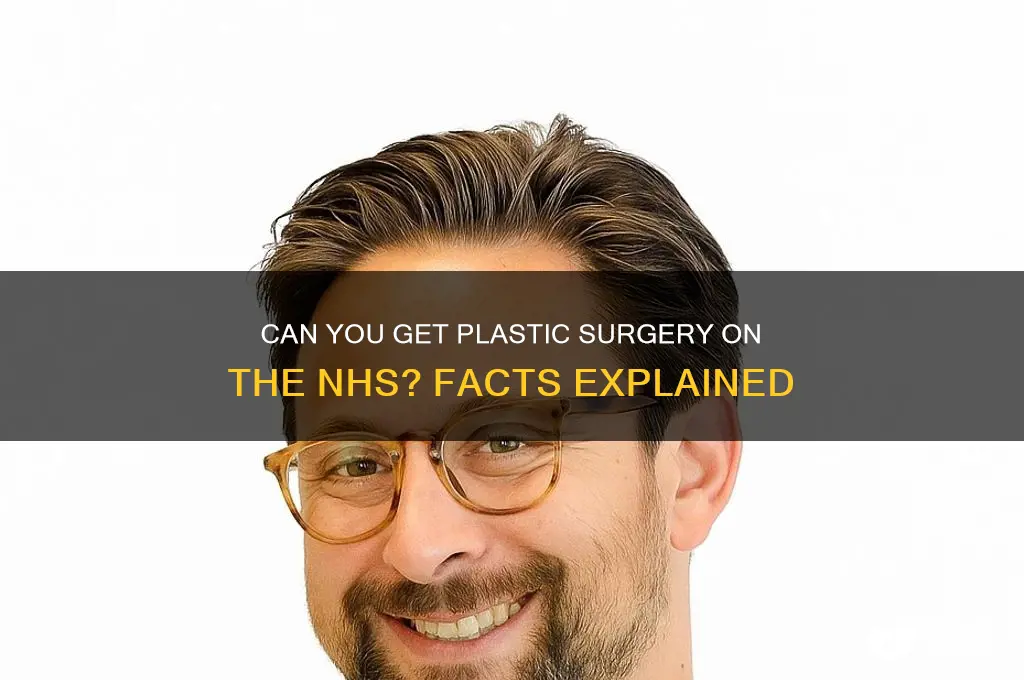 can you get plastic surgery on the nhs