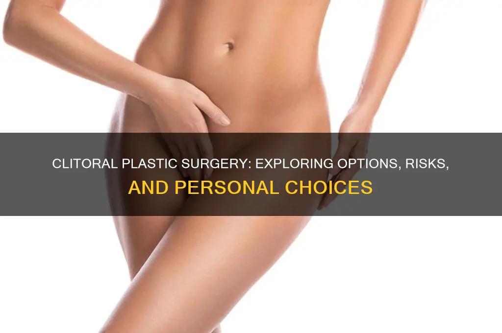 can you get plastic surgery on your clit