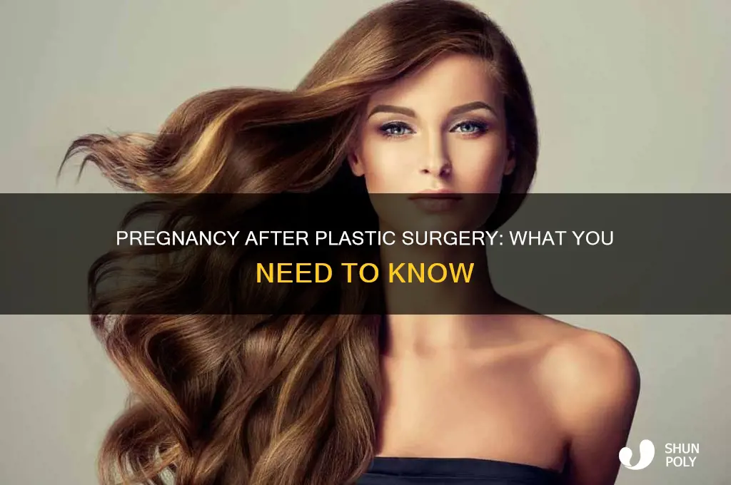 can you get pregnant after plastic surgery