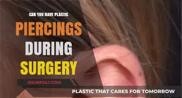 Plastic Piercings and Surgery: What You Need to Know Beforehand