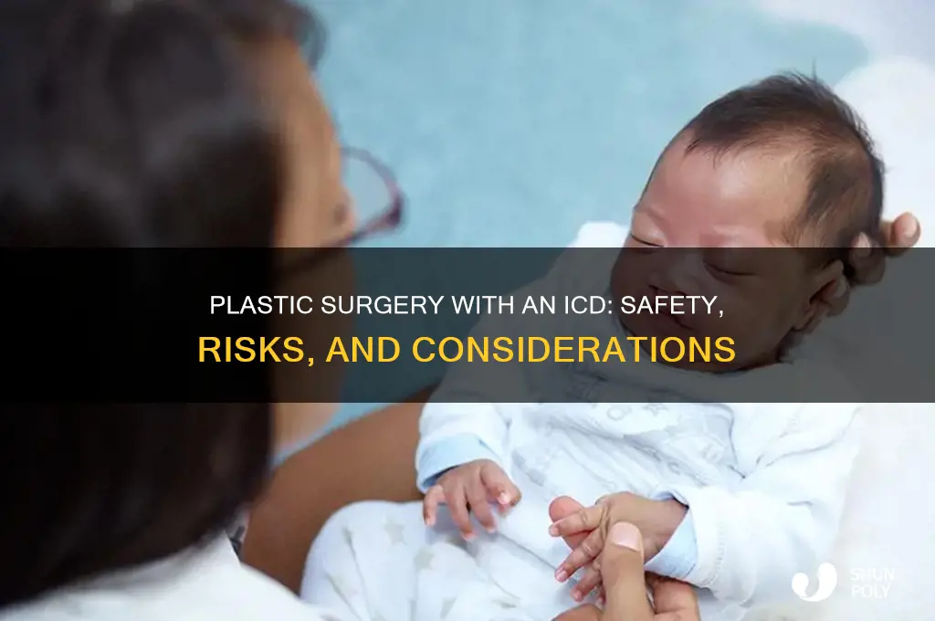 can you have plastic surgery with an icd