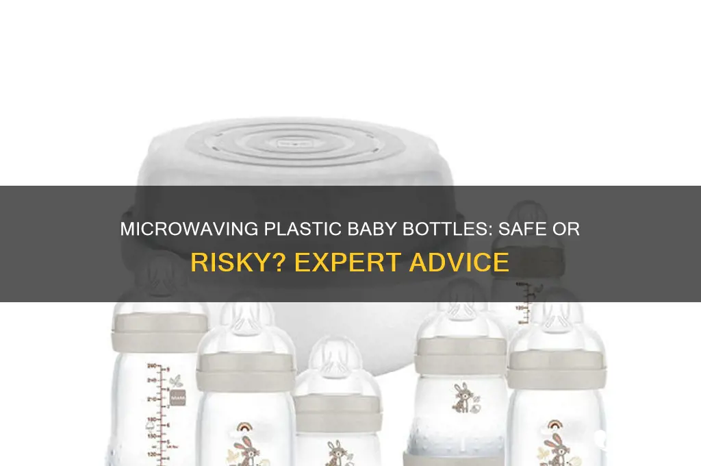 can you heat a plastic baby bottle in the microwave