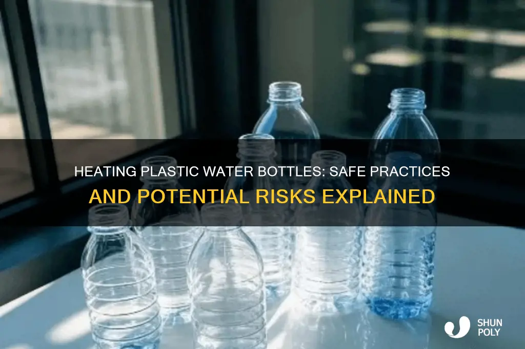can you heat up a plastic water bottle