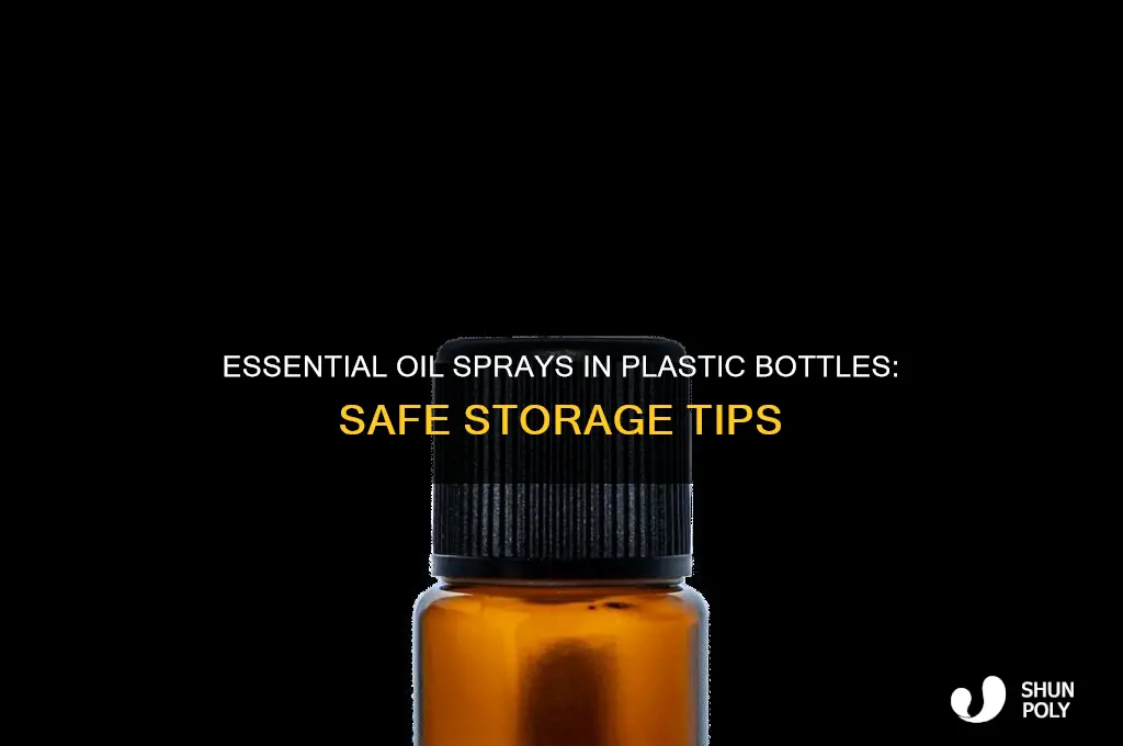 can you keep essential oil sprays in plastic bottle