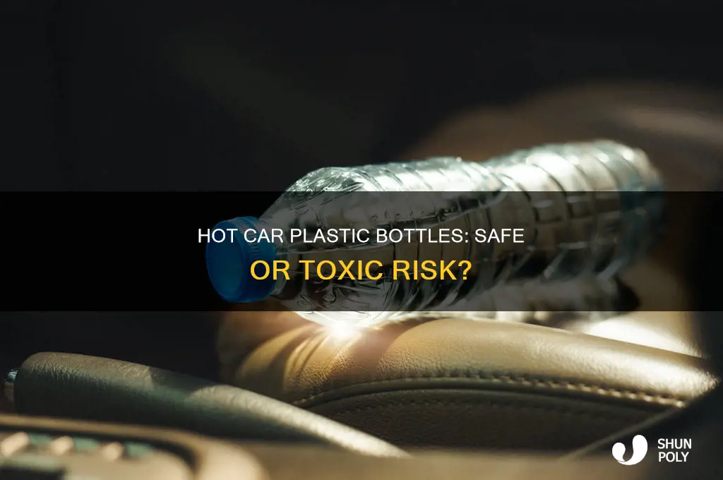 can you leave plastic water bottles in a hot car