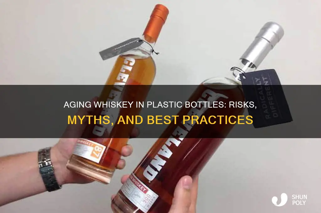 can you let whiskey age in a plastic bottle
