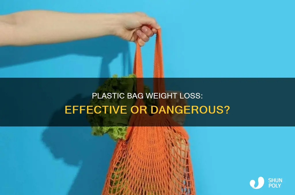 can you loose fat by wearing plastic bag