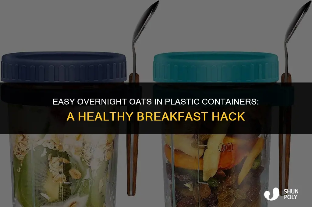can you make overnight oats in plastic containers
