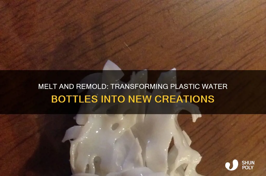 can you melt and remold plastic water bottle