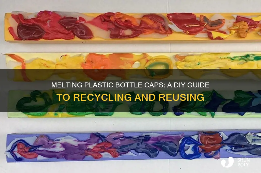 can you melt plastic bottle caps