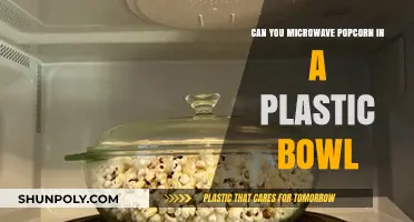 Microwave Popcorn in Plastic Bowl: Safe or Unsafe?