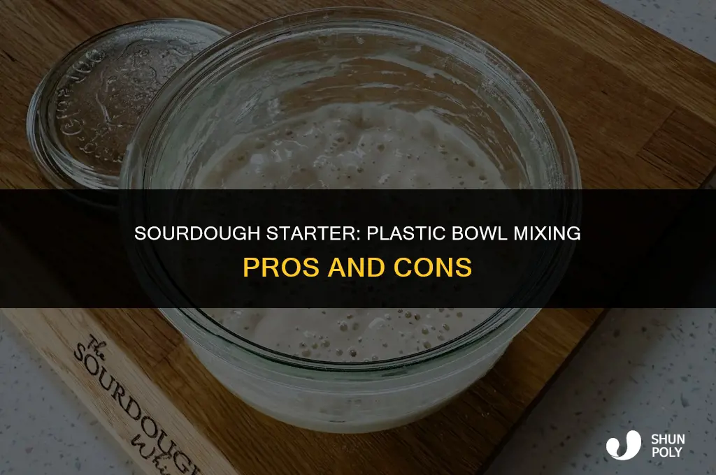 can you mix sourdough in a plastic bowl