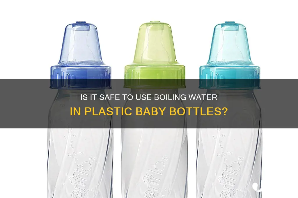 can you put boiling water in a plastic baby bottle
