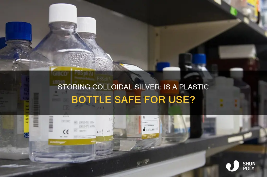 can you put colloidal silver in a plastic bottle