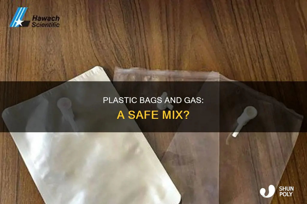 can you put gas in plastic bags