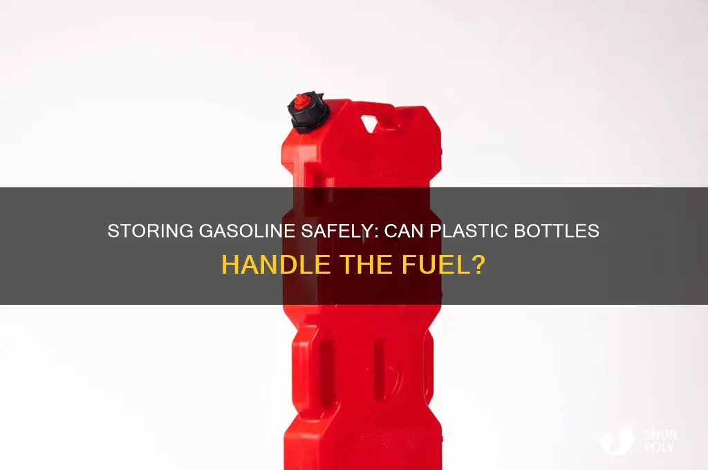 can you put gasoline in a plastic bottle