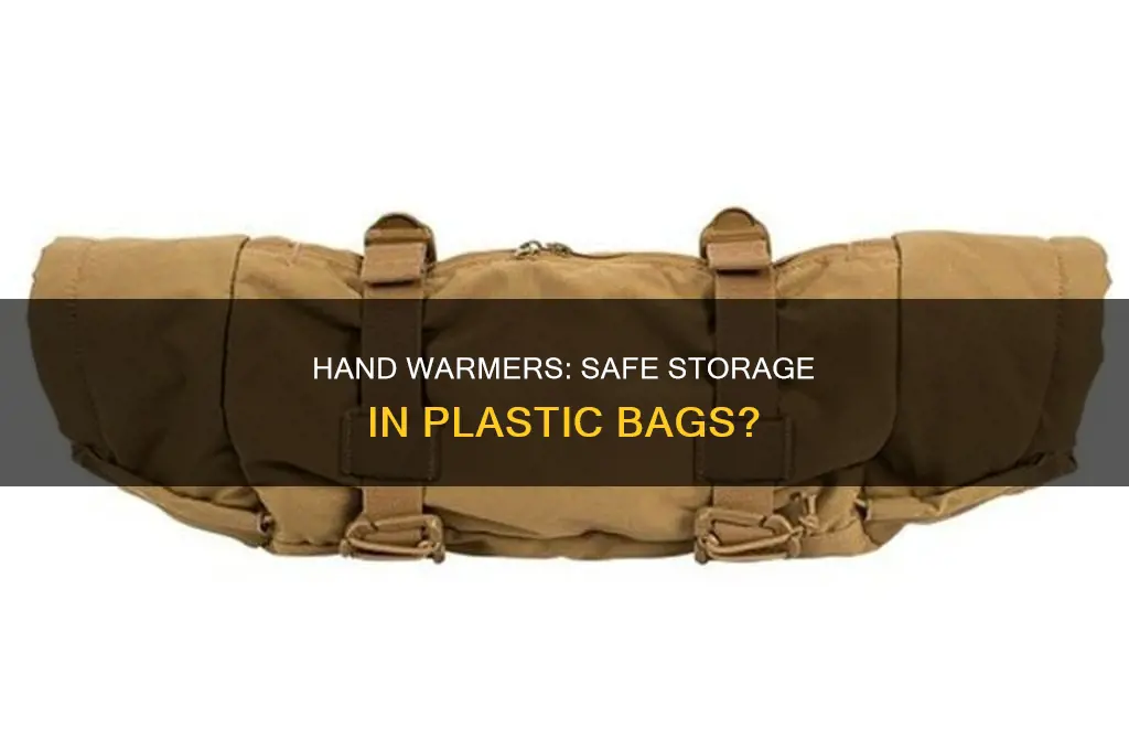 can you put hand warmers in plastic bags