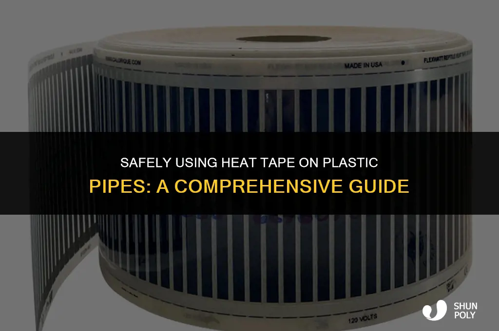 can you put heat tape on plastic pipe