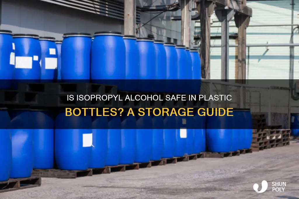 can you put isopropyl alcohol in a plastic bottle