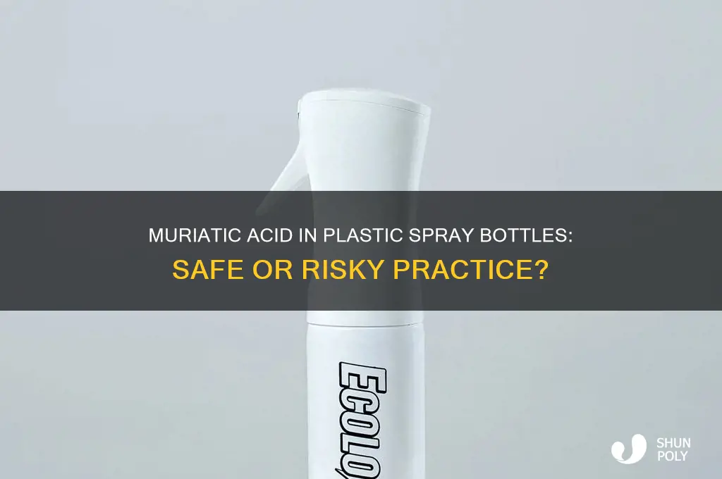 can you put muriatic acid in a plastic spray bottle