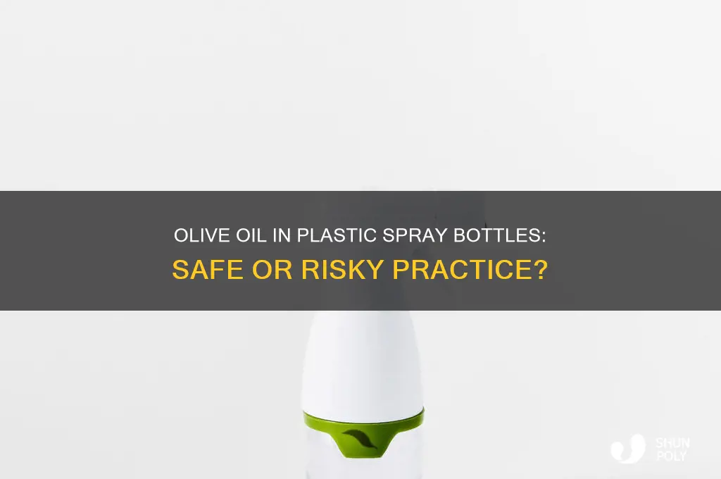 can you put olive oil in a plastic spray bottle