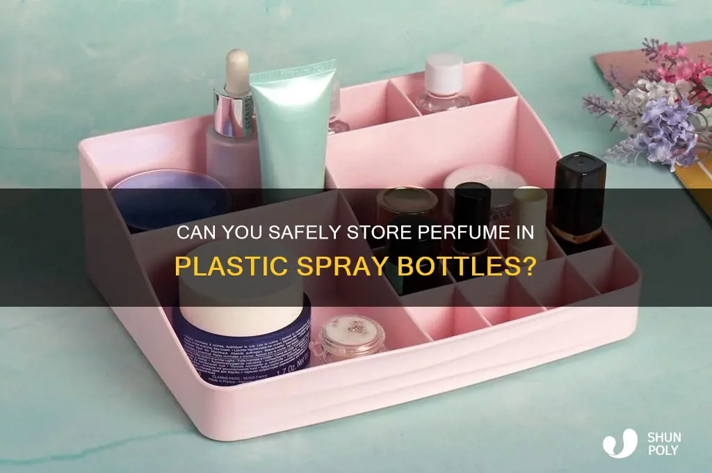 can you put perfume in a plastic spray bottle