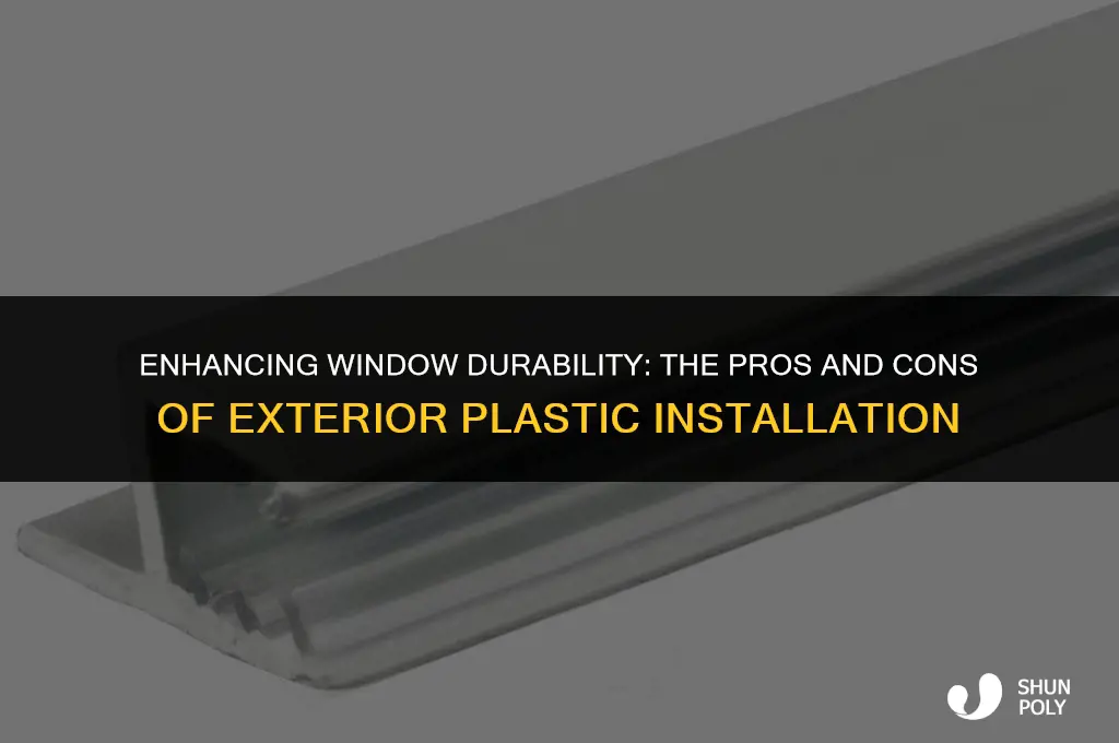 can you put plastic on the outside of windows