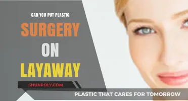Can You Finance Plastic Surgery with Layaway Plans?