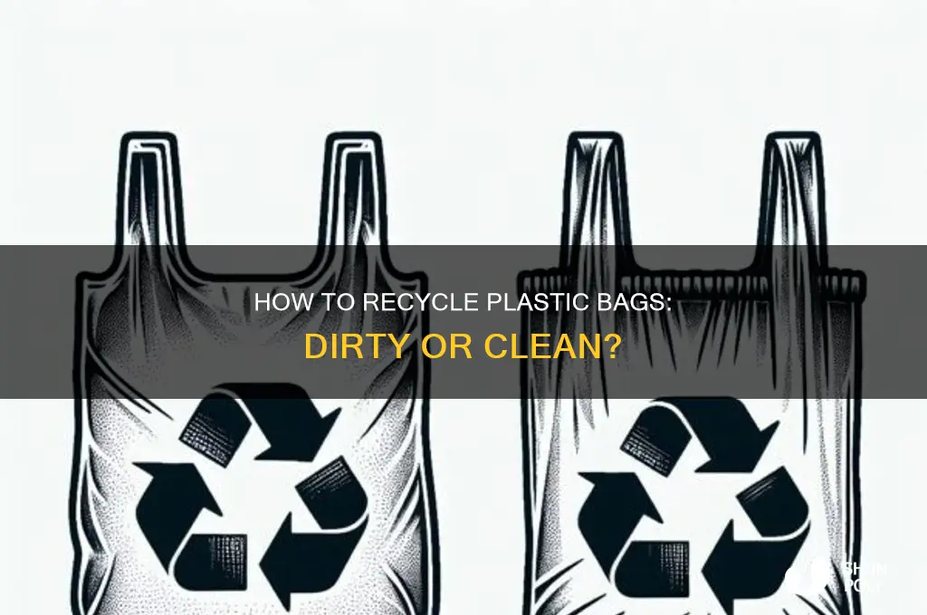 can you recycle dirty plastic bags