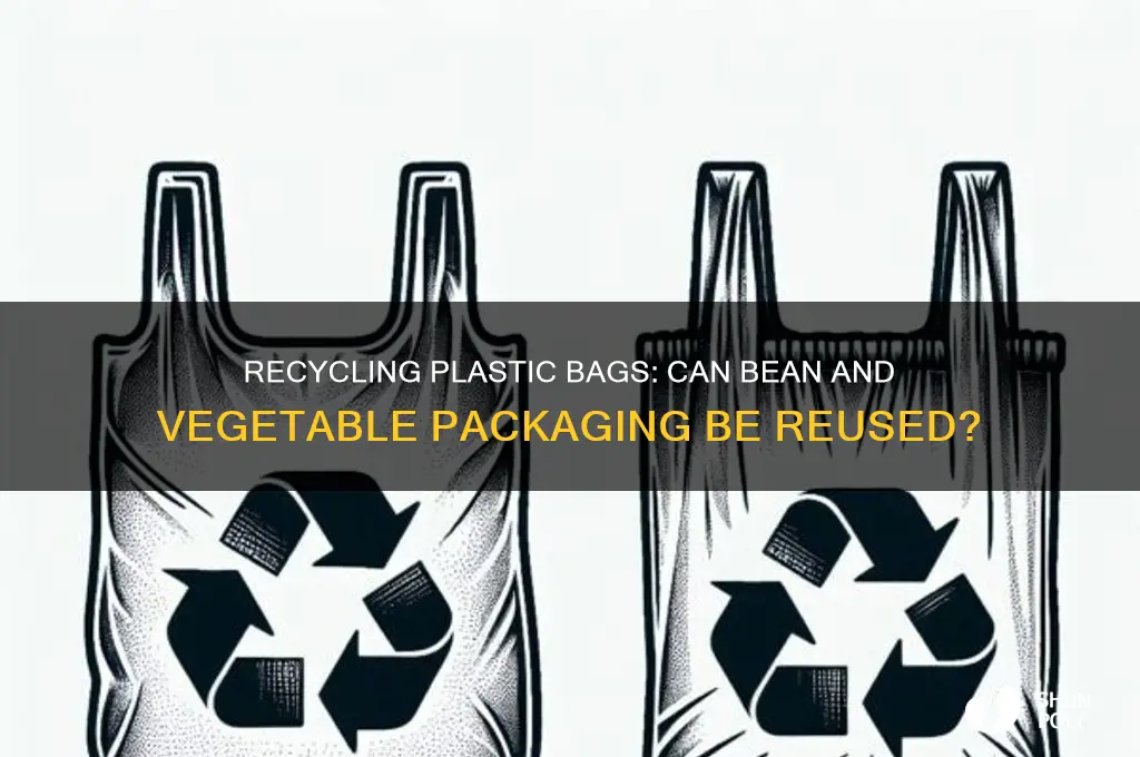 can you recycle plastic bags from like beans and vegetables