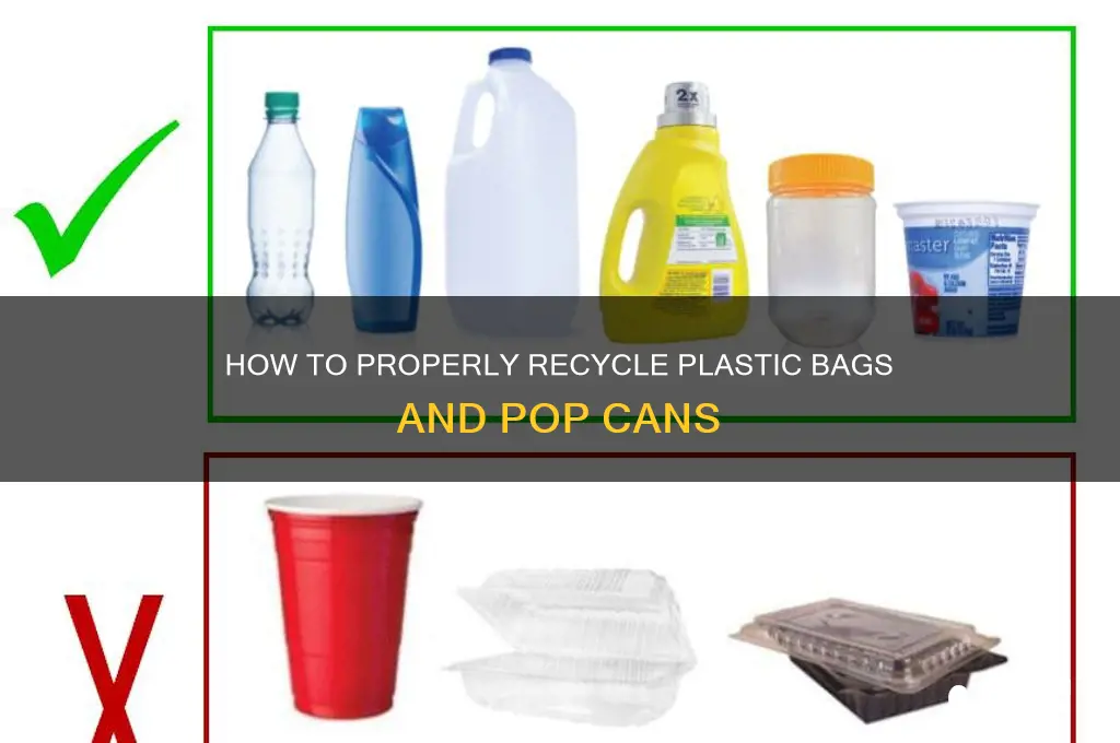 can you recylcle plastic bags with pop cans