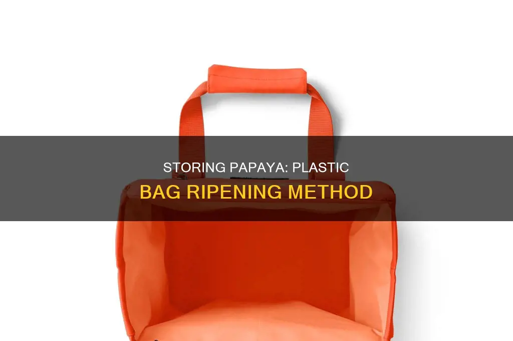 can you ripen a papaya in a plastic bag