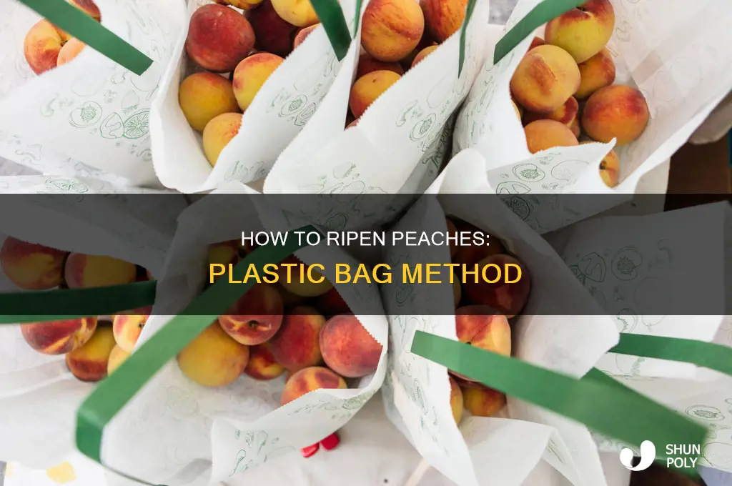 can you ripen peaches in a plastic bag