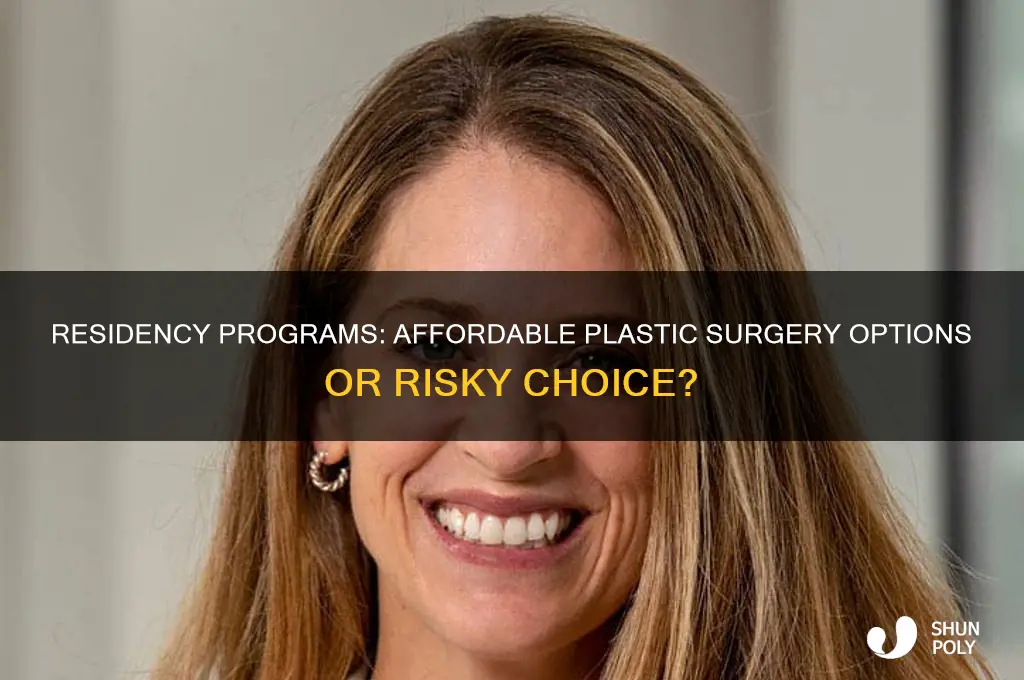 can you save money on plastic surgery by using residency