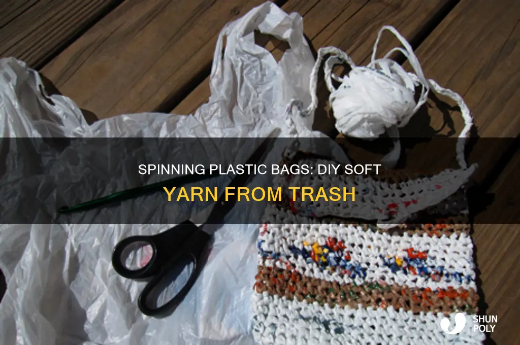 can you spin plastic bags into a soft yarn