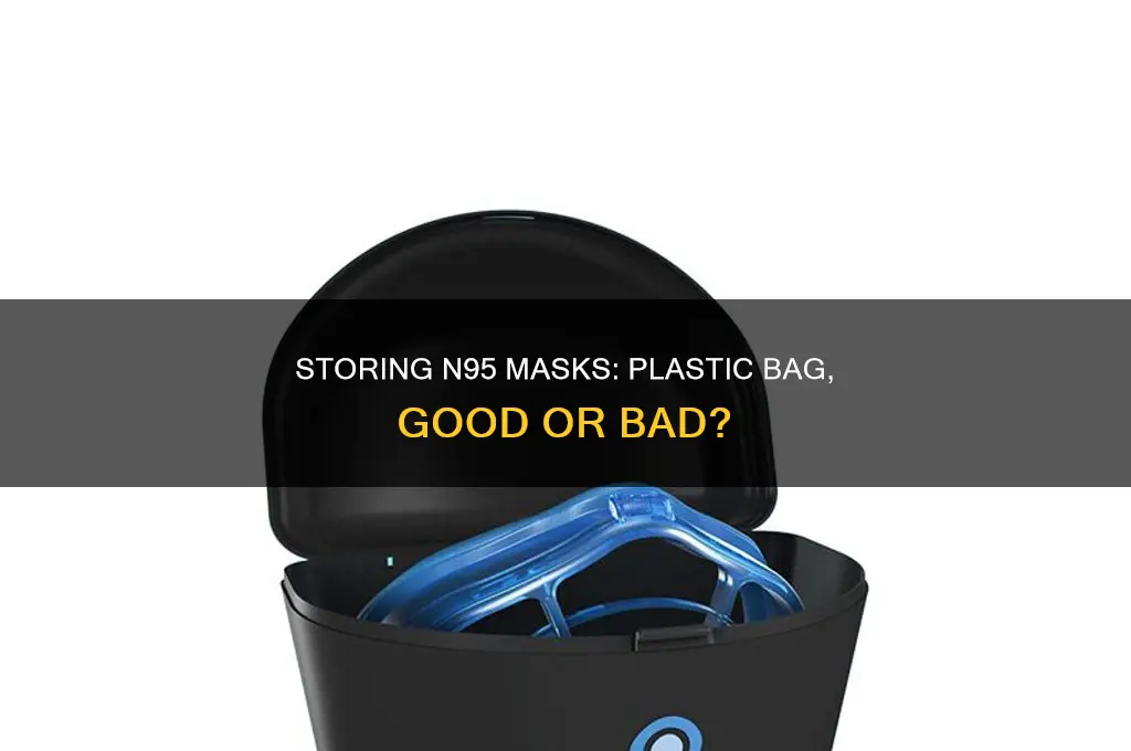 can you store an n95 in a plastic bag