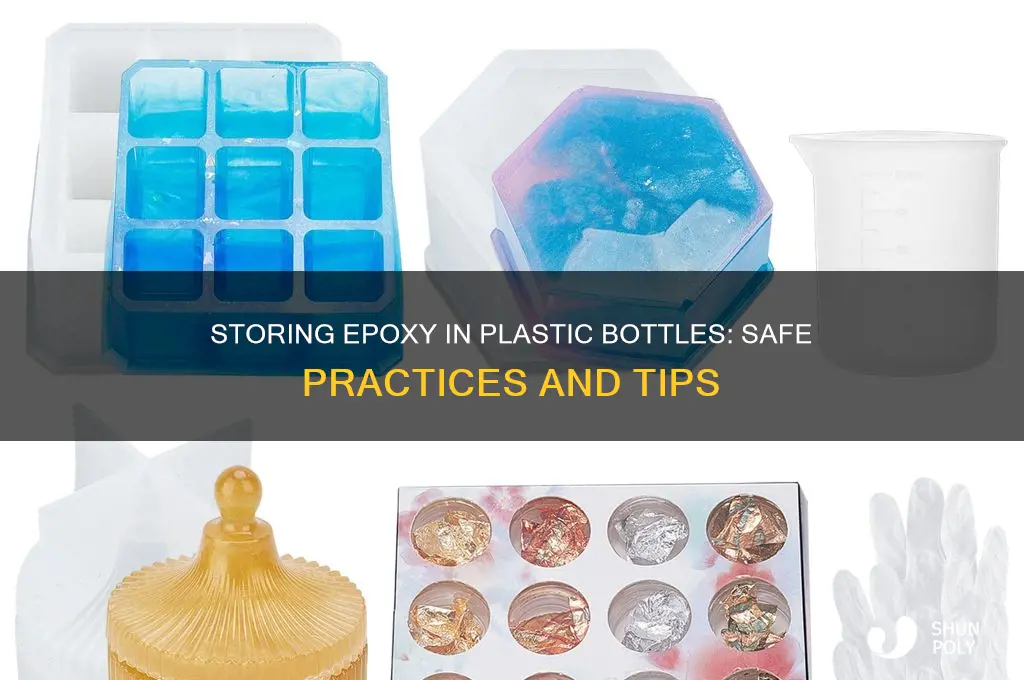 can you store epoxy in plastic bottles