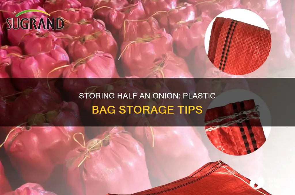 can you store half an onion in a plastic bag