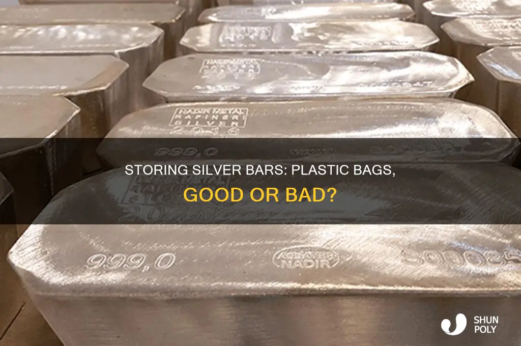 can you store silver bars in plastic bags