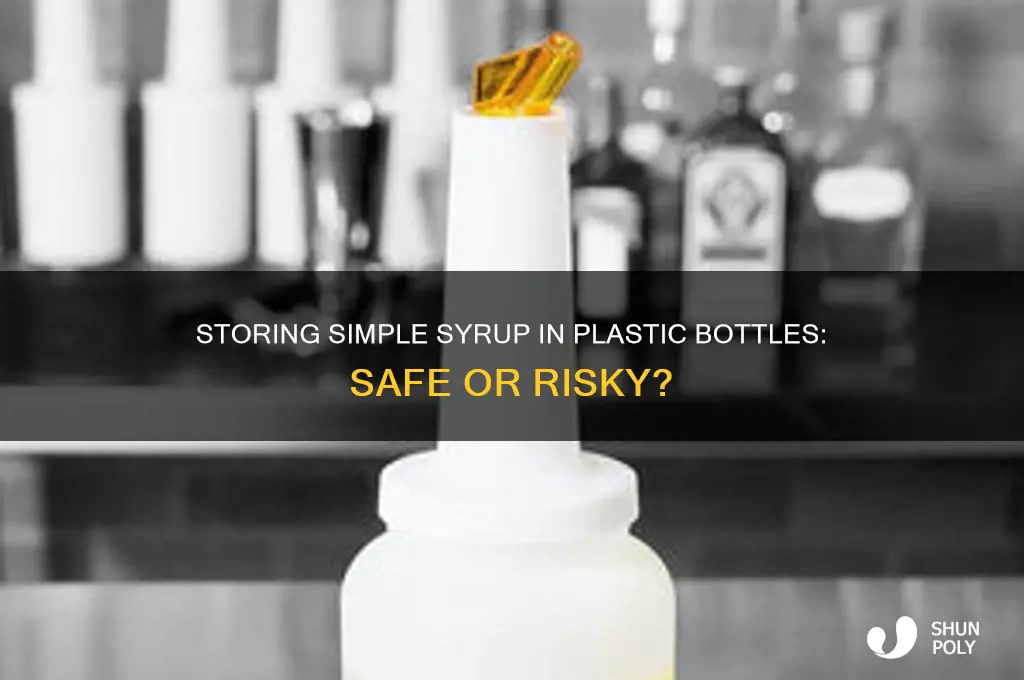 can you store simple syrup in a plastic bottle